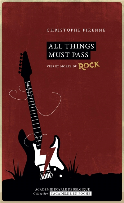 All things must pass : vies et mort du rock
