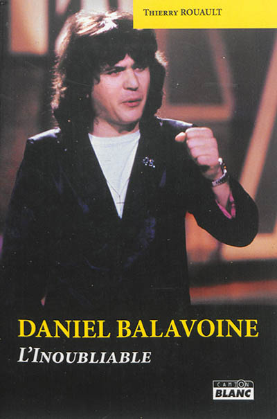 Daniel Balavoine : l'inoubliable