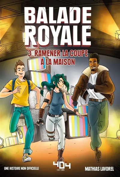 Balade royale, Fortnite. Vol. 3. Ramener la coupe à la maison : une histoire non officielle