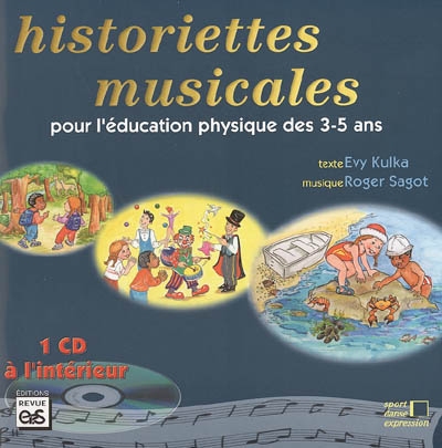 Historiettes musicales : pour l'éducation physique des 3-5 ans