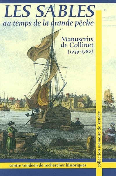Les Sables au temps de la grande pêche : manuscrits de Collinet (1739-1782)