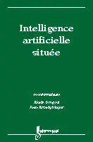 Intelligence artificielle située : cerveau, corps et environnement