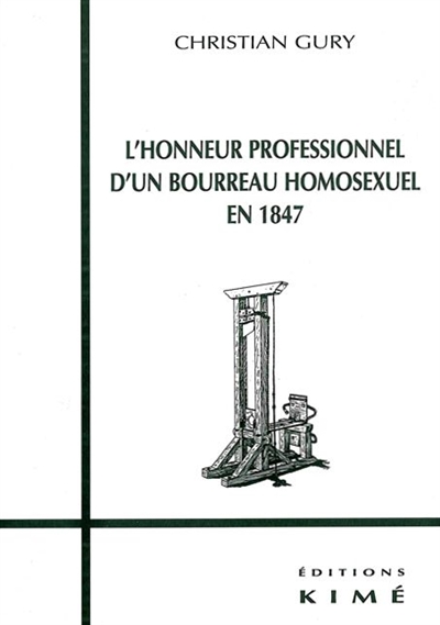 L'honneur professionnel d'un bourreau homosexuel en 1847