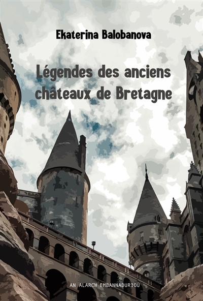 Légendes des anciens châteaux de Bretagne