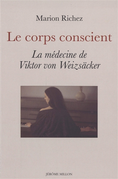 Le corps conscient : la médecine de Viktor von Weizsäcker