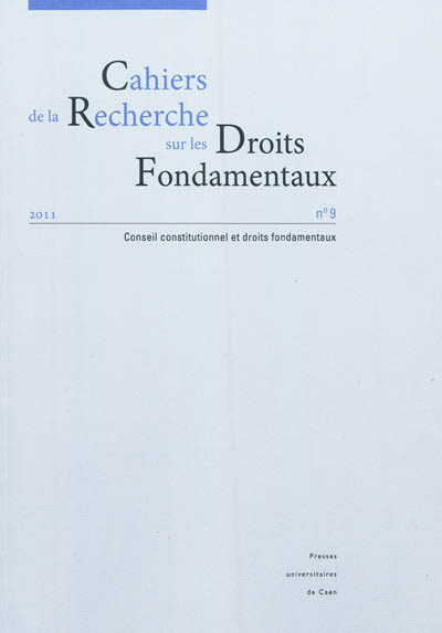Cahiers de la recherche sur les droits fondamentaux, n° 9. Conseil constitutionnel et droits fondamentaux