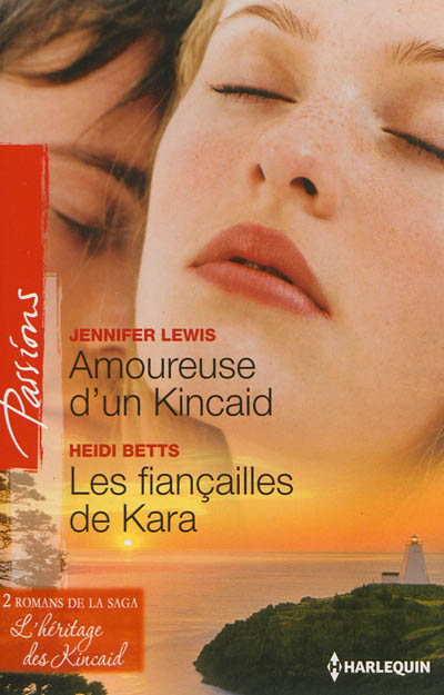 Amoureuse d'un Kincaid : l'héritage des Kincaid. Les fiançailles de Kara : l'héritage des Kincaid