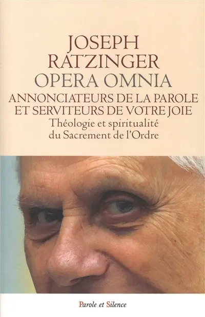 Opera omnia. Vol. 12. Annonciateurs de la parole et serviteurs de votre joie : théologie et spiritualité de sacrement de l'ordre. Oeuvres complètes. Vol. 12. Annonciateurs de la parole et serviteurs de votre joie : théologie et spiritualité de sacrement de l'ordre