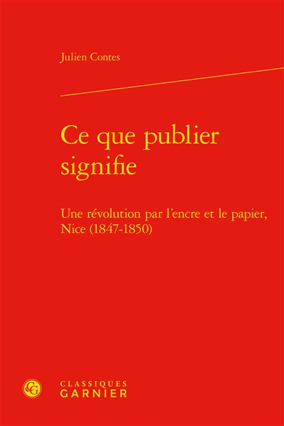Ce que publier signifie : une révolution par l’encre et le papier, Nice (1847-1850)