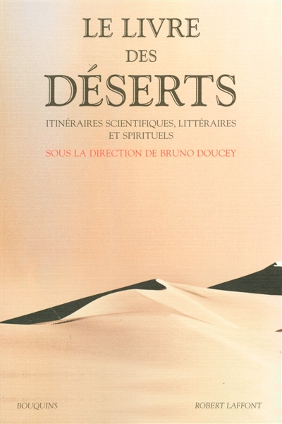 Le livre des déserts : itinéraires scientifiques, littéraires et spirituels