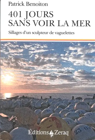 401 jours sans voir la mer : sillages d'un sculpteur de vaguelettes