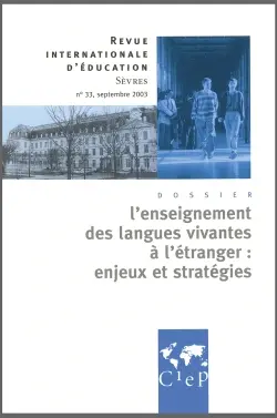 Revue internationale d'éducation, n° 33. L'enseignement des langues vivantes à l'étranger : enjeux et stratégies