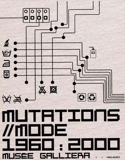 Mutations modes 1960-2000 : exposition, Musée Galliera / Musée de la Mode de la Ville de Paris, 30 mars-30 juil. 2000