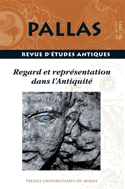 Pallas, n° 92. Regard et représentation dans l'Antiquité