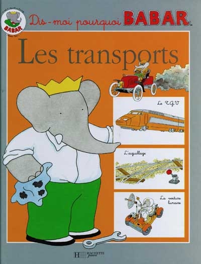 Dis moi pourquoi Babar : Les transports