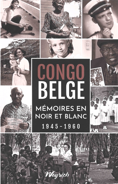 Congo belge : mémoires en noir et blanc : 1945-1960