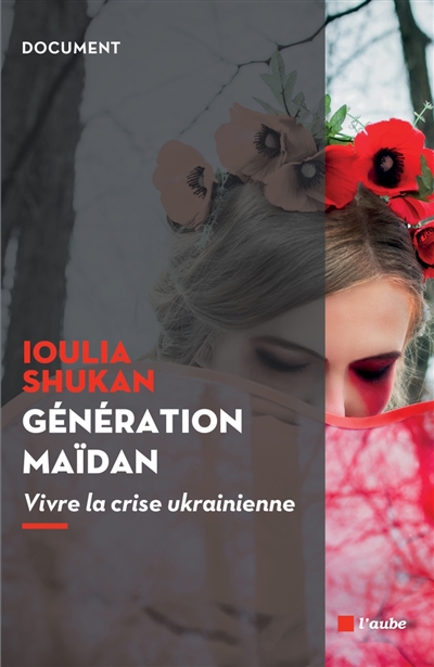 Génération Maïdan : vivre la crise ukrainienne