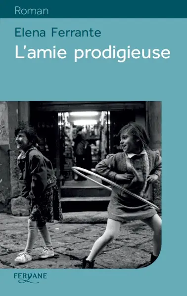L'amie prodigieuse. Enfance, adolescence