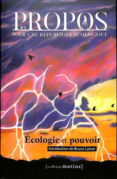 Propos : pour une république écologique, n° 3. Ecologie et pouvoir