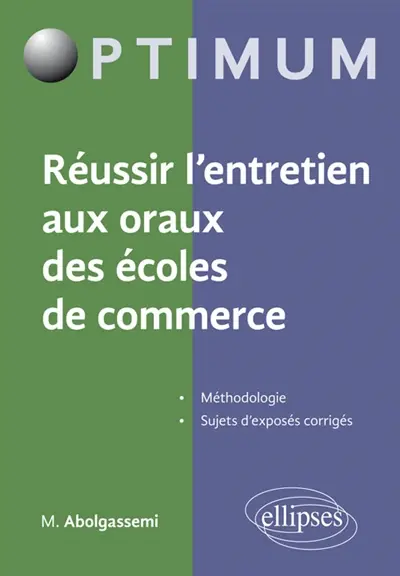Réussir l'entretien aux oraux des écoles de commerce : méthodologie, sujets d'exposés corrigés