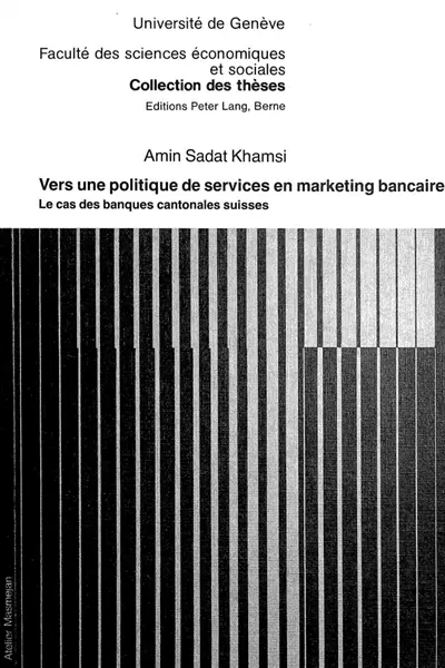 Vers une politique de services en marketing bancaire : le cas des banques cantonales suisses