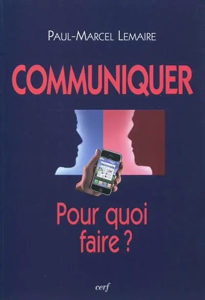 Communiquer : pour quoi faire ?