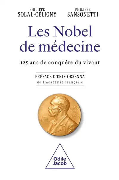 Les Nobel de médecine : cent vingt-cinq ans de conquête du vivant qui ont fondé la médecine moderne