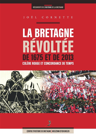 La Bretagne révoltée : de 1675 et de 2013 : colère rouge et concordance de temps