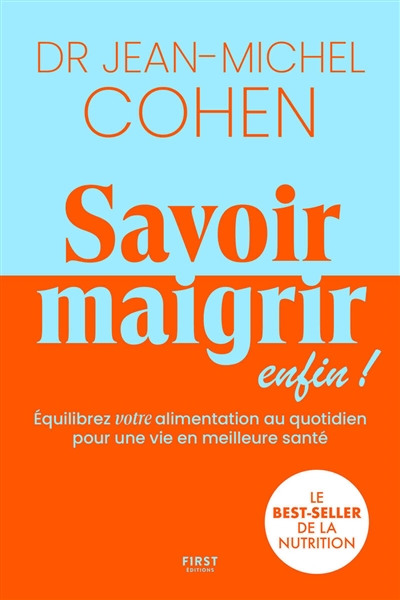Savoir maigrir enfin ! :...