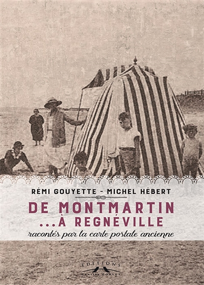 De Montmartin... à Regnéville : racontés par la carte postale ancienne