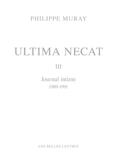 Ultima necat. Vol. 3. Journal intime, 1989-1991
