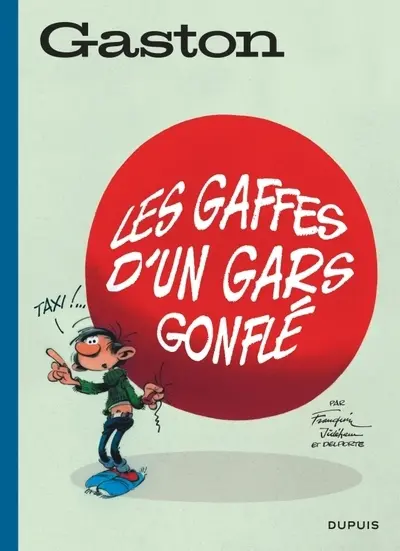 Gaston. Vol. 06. Les gaffes d'un gars gonflé