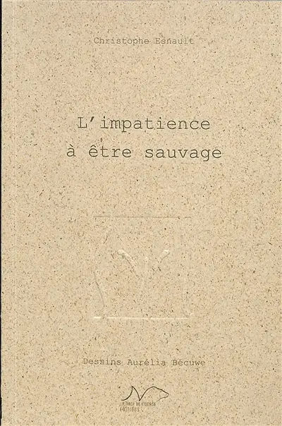L'impatience à être sauvage