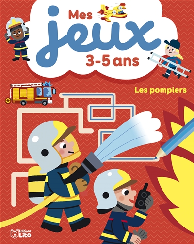 Les pompiers : mes jeux 3-5 ans