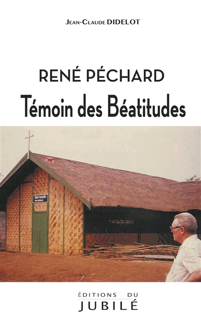 René Péchard, témoin des Béatitudes