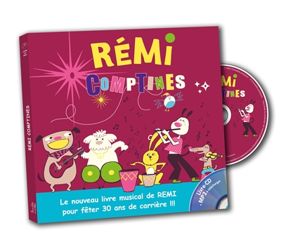 Rémi comptines : le nouveau livre musical de Rémi pour fêter 30 ans de carrière !!!