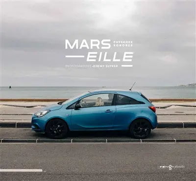 Marseille : paysages sonores : entendre et voir la ville