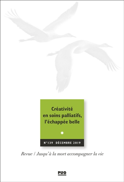 jusqu'à la mort accompagner la vie, n° 139. créativité en soins palliatifs, l'échappée belle