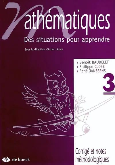 Mathématiques : des situations pour apprendre. Vol. 3. Corrigé et notes méthodologiques