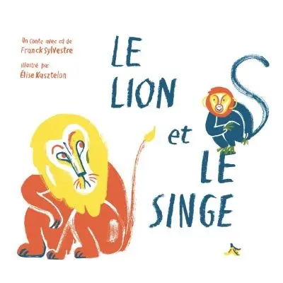 Le lion et le singe : un conte avec CD