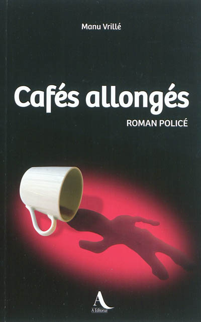 Cafés allongés : roman policé