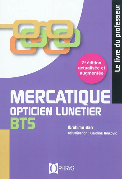 Mercatique BTS opticien lunetier : le livre du professeur