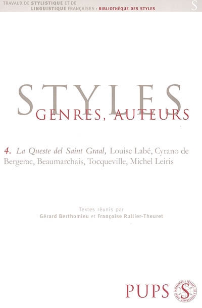 Styles, genres, auteurs. Vol. 4. La queste del Saint Graal, Louise Labé, Cyrano de Bergerac, Beaumarchais, Tocqueville, Michel Leiris