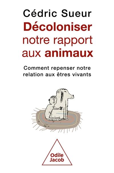 Décoloniser notre rapport aux animaux : comment repenser notre relation aux êtres vivants