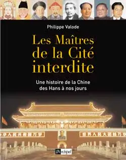 Les maîtres de la Cité interdite : une histoire de la Chine des Han à nos jours