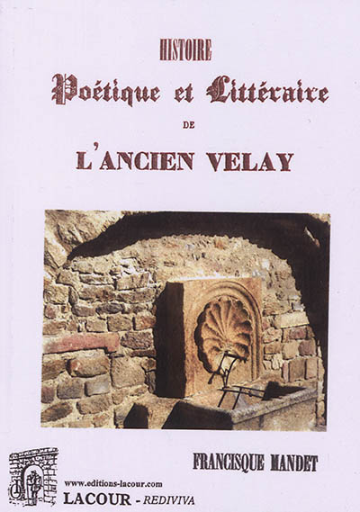 Histoire poétique et littéraire de l'ancien Velay