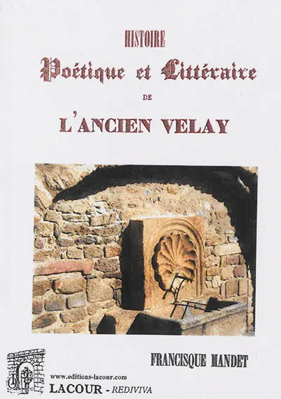 Histoire poétique et littéraire de l'ancien Velay
