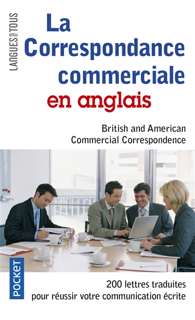 La correspondance commerciale en anglais. British and american commercial correspondence