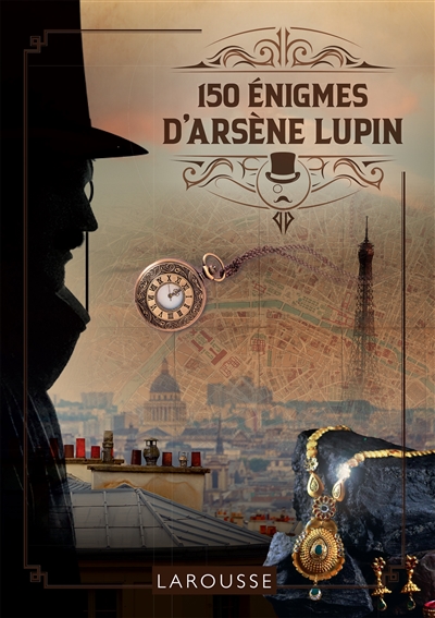 150 énigmes d'Arsène Lupin