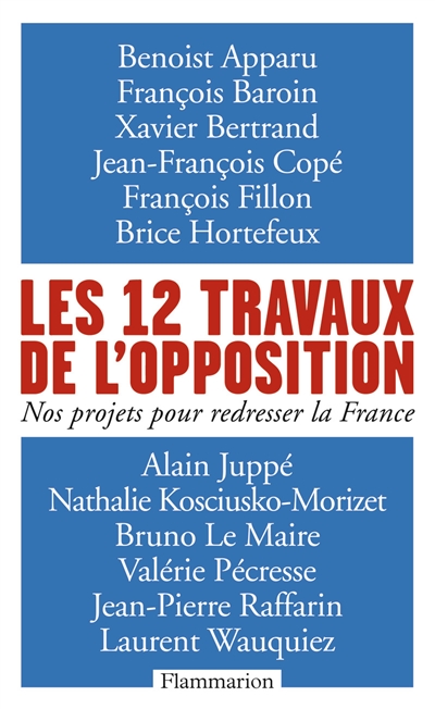 les 12 travaux de l'opposition : nos projets pour redresser la france